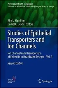 Studies of Epithelial Transporters and Ion Channels: Ion Channels and Transporters of Epithelia in Health and Disease -  Ed 2