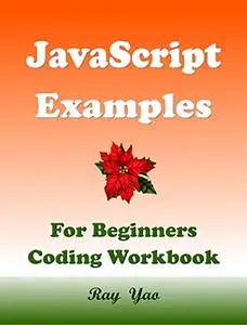 JavaScript Examples For Beginners Coding Workbook