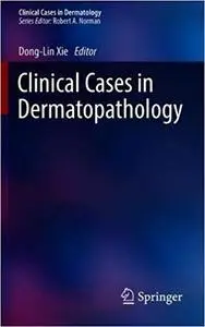 Clinical Cases in Dermatopathology