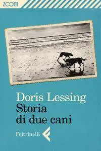 Doris Lessing - Storia di due cani