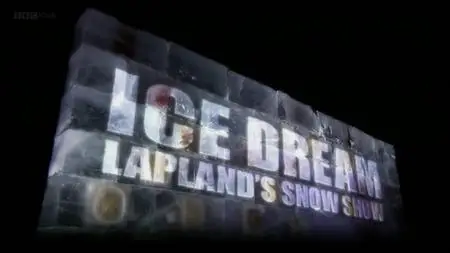 BBC - Ice Dream: Lapland's Snow Show (2004)