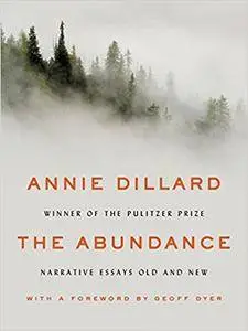The Abundance: Narrative Essays Old and New