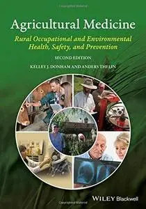 Agricultural Medicine: Rural Occupational and Environmental Health, Safety, and Prevention, 2 edition (repost)