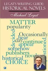 «Legat's Writing Guide: Historical Novels» by Michael Legat