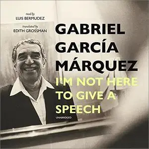 I’m Not Here to Give a Speech [Audiobook]