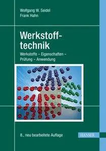 Werkstofftechnik: Werkstoffe - Eigenschaften - Prüfung - Anwendung, 8. Auflage (Repost)