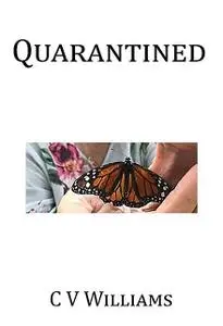 «Quarantined» by CHRISITNE V Williams