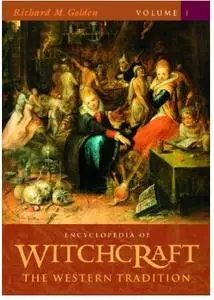 Encyclopedia of Witchcraft [4 Volumes]: The Western Tradition: Encyclopedia of Witchcraft: The Western Tradition