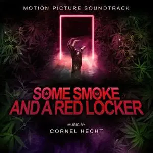 Cornel Hecht - Some Smoke and a Red Locker (Motion Picture Soundtrack) (2020)