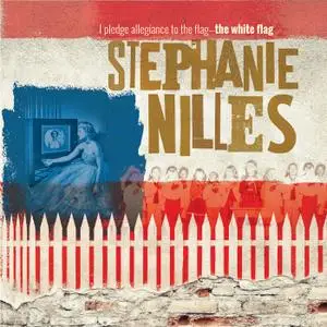 Stephanie Nilles - I Pledge Allegiance to The Flag - The White Flag (2021) [Official Digital Download 24/96]