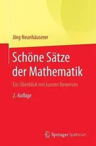 Schöne Sätze der Mathematik: Ein Überblick mit kurzen Beweisen [Repost]