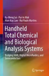 Handheld Total Chemical and Biological Analysis Systems: Bridging NMR, Digital Microfluidics, and Semiconductors