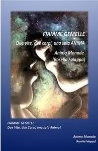 Fiamme Gemelle, due vite, due corpi, una sola Anima!