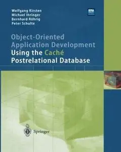 Object-Oriented Application Development Using the Caché Postrelational Database