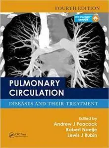 Pulmonary Circulation: Diseases and Their Treatment, 4th Edition (repost)