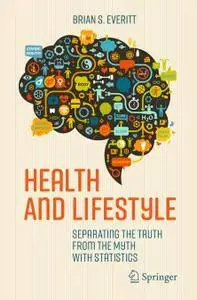 Health and Lifestyle: Separating the Truth from the Myth with Statistics