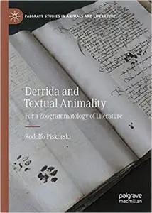 Derrida and Textual Animality: For a Zoogrammatology of Literature