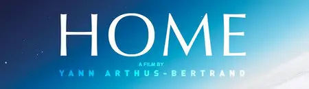 HOME - Yann Arthus-Bertrand - HD (2009)