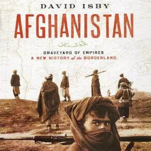 Afghanistan: Graveyard of Empires A New History of the Borderland [Audiobook]