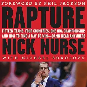 Rapture: Fifteen Teams, Four Countries, One NBA Championship, and How to Find a Way to Win - Damn Near Anywhere [Audiobook]