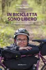Simone Masotti, Max Mauro - In bicicletta sono libero