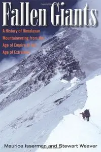 Fallen Giants: A History of Himalayan Mountaineering from the Age of Empire to the Age of Extremes  (Repost)