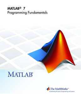 MATLAB 7: Programming Fundamentals