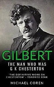Gilbert: The Man Who was G. K. Chesterton