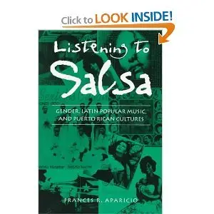 Listening to Salsa: Gender, Latin Popular Music, and Puerto Rican Cultures (Music/Culture)  