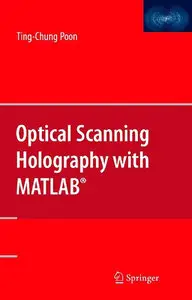 "Optical Scanning Holography with MATLAB®" by Ting-Chung Poon