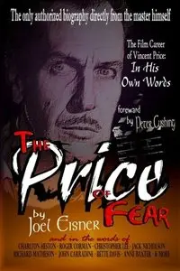 The Price of Fear: The Film Career of Vincent Price, In His Own Words