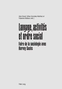 Langage, activités et ordre social: Faire de la sociologie avec Harvey Sacks (repost)