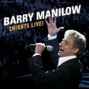Barry Manilow - 2 Nights Live! (2004)