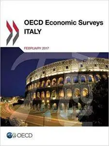 Oecd Economic Surveys: Italy 2017