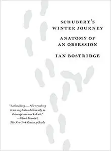 Schubert's Winter Journey: Anatomy of an Obsession