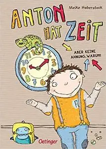Anton hat Zeit - Aber keine Ahnmung warum!