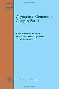 Asymptotic geometric analysis. P. 1, Asymptotic geometric analysis, part I / Shiri Artstein-Avidan; Apostolos Giannopoulos; Vit