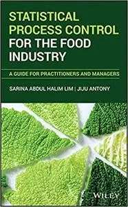 Statistical Process Control for the Food Industry: A guide for Practitioners and Managers