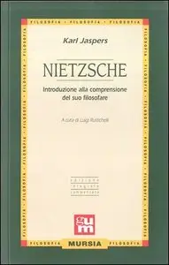 Karl Jaspers - Nietzsche. Introduzione alla comprensione del suo filosofare