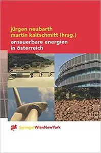 Erneuerbare Energien in Österreich: Systemtechnik, Potenziale, Wirtschaftlichkeit, Umweltaspekte