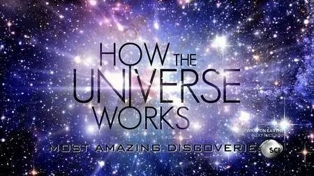 Science Channel - How the Universe Works: Most Amazing Discoveries Series 5 (2016)
