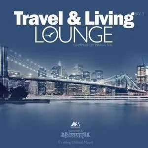 VA - Travel And Living Lounge Vol.3 (Traveling Chillout Mood) (2018)