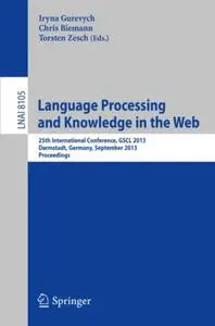 Language Processing and Knowledge in the Web: 25th International Conference, GSCL 2013, Darmstadt, Germany, September 25-27, 20