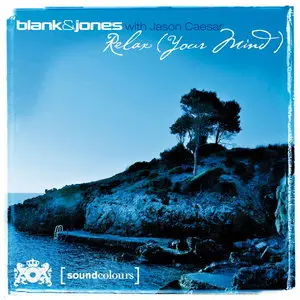 Blank and Jones - Relax (Your Mind) 2009