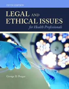 Legal and Ethical Issues for Health Professionals, Fifth Edition