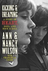 Kicking & Dreaming: A Story of Heart, Soul, and Rock & Roll