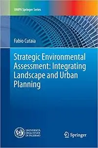 Strategic Environmental Assessment: Integrating Landscape and Urban Planning (Repost)
