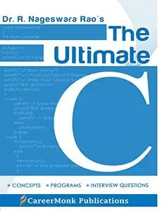 The Ultimate C: Concepts, Programs and Interview Questions