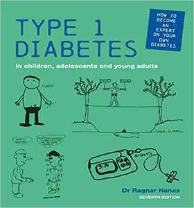 Type 1 Diabetes in Children, Adolescents and Young Adults Seventh Edition
