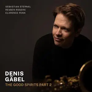 Denis Gäbel - The Good Spirits, Pt. 2 (2022) [Official Digital Download 24/96]